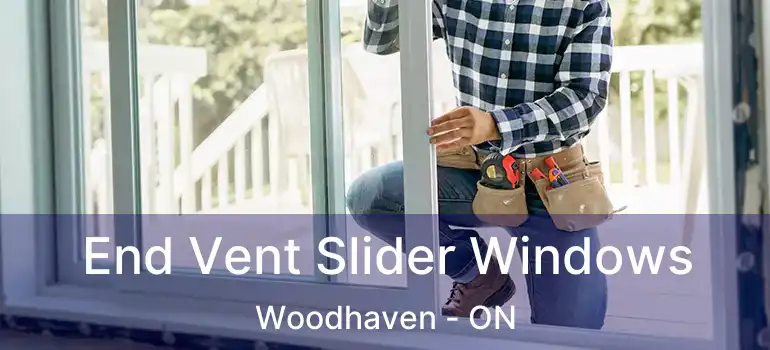  End Vent Slider Windows Woodhaven - ON
